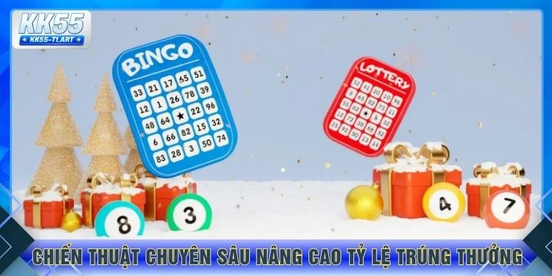 Chiến thuật chuyên sâu nâng cao tỷ lệ trúng thưởng