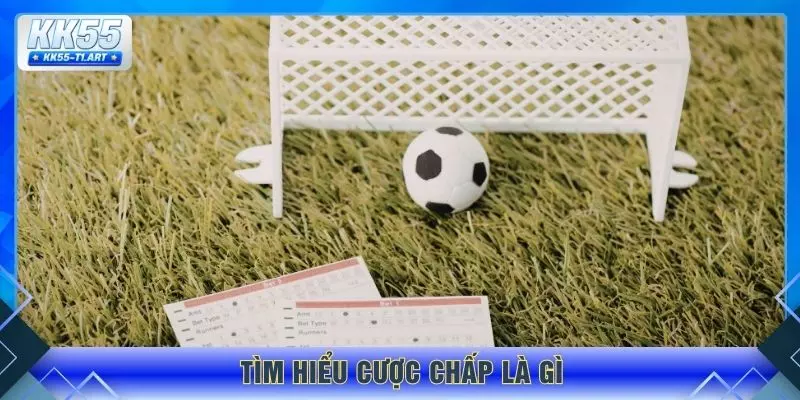 Tìm hiểu cược chấp là gì